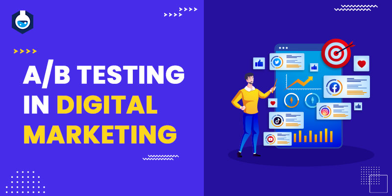 A/B Testing In Digital Marketing - A Practical Guide To Improve Conversion