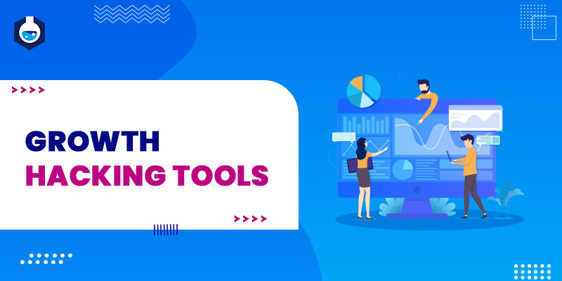 10 Best Growth Hacking Tools For 2022 [Recommended]